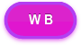 W B